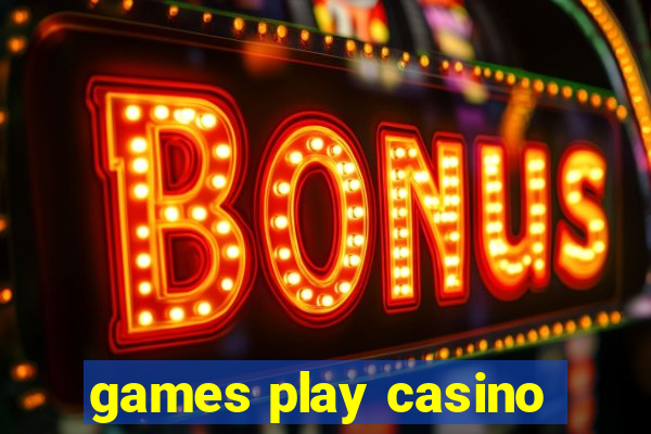 games play casino